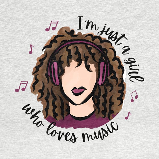 I'm Just a Girl Who Loves Music by Curly Girl Designs